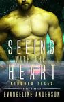 Seeing with the Heart: A Kindred Ta