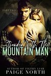 Stranded With The Mountain Man (Part Two)