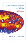 Atmospheric Science at NASA: A History (New Series in NASA History)