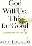 God Will Use This for Good: Surviving the Mess of Life