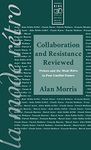 Collaboration and Resistance Reviewed: Writers and La Mode Raetro in Post-Gaullist France: Writers and 'la Mode rétro' in Post-Gaullist France: v. 7 (Berg French Studies Series)