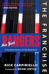 The Franchise: New York Rangers: A Curated History of the Blueshirts