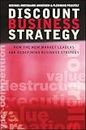 Discount Business Strategy: How the New Market Leaders are Redefining Business Strategy