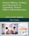 Dental Billing, Coding and Insurance in Canadian Dental Office Administration: with current updates