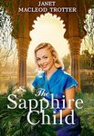 THE SAPPHIRE CHILD: THE RAJ HOTEL SERIES: Book 2