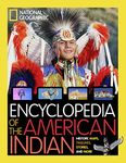 Encyclopedia of American Indian History and Culture: Stories, Timelines, Maps, and More (National Geographic Kids)