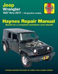 Jeep Wrangler, 1987 thru 2017 Haynes Repair Manual: All gasoline models - Based on a complete teardown and rebuild