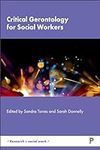 Critical Gerontology for Social Wor