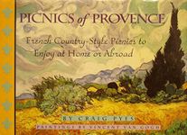 PICNICS OF PROVENCE: FRENCH COUNTRY-STYLE PICNICS TO ENJOY AT HOME OR ABROAD