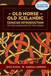 Old Norse - Old Icelandic: Concise Introduction to the Language of the Sagas (Viking Language Old Norse Icelandic Series Book 3)