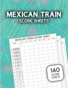 Mexican Train Score Sheets: Large 140 Score Pads for Scorekeeping - Dominoes Game Score Cards, Record Keeper Book, Scorebook