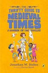 The Thrifty Guide to Medieval Times: A Handbook for Time Travelers