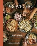 Provecho: 100 Vegan Mexican Recipes to Celebrate Culture and Community [A Cookbook]