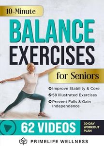 10-Minute Balance Exercises for Seniors: Fully Illustrated Home Workout Guide with 58 Simple Exercises to Improve Stability, Core Strength, Prevent Falls & Gain Independence - Video Included!