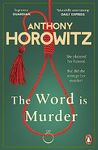 The Word Is Murder: The bestselling mystery from the author of Magpie Murders – you've never read a crime novel quite like this (Hawthorne Book 1)