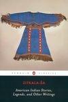 American Indian Stories, Legends, and Other Writings (Penguin Classics)