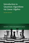 INTRODUCTION TO QUANTUM ALGORITHMS VIA LINEAR ALGEBRA, SECOND EDITION