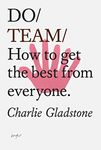 Do Team: How To Get The Best From Everyone: 29 (Do Books)