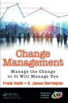 Change Management: Manage the Change or It Will Manage You (Management Handbooks for Results)