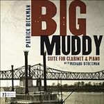 Beckman: Big Muddy - Suite for Clar