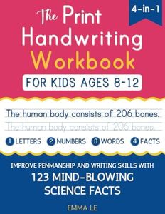 The Print Handwriting Workbook for Kids Ages 8-12: Improve Your Penmanship and Writing Skills with 123 Mind-Blowing Science Facts