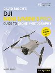 David Busch's DJI Mini 3/Mini 3 Pro Guide to Drone Photography (The David Busch Camera Guide Series)