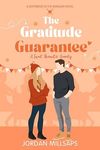 The Gratitude Guarantee: A Sweet Romantic Comedy (Boyfriend in the Bargain Book 4)