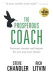 The Prosperous Coach: Increase Income and Impact for You and Your Clients (The Prosperous Series Book 1)