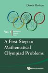 First Step To Mathematical Olympiad Problems, A: 1 (Mathematical Olympiad Series)