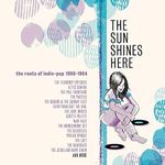 Sun Shines Here: Roots Of Indie Pop 1980-1984 / Various