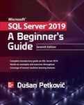 Microsoft SQL Server 2019: A Beginner's Guide, Seventh Edition