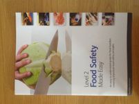 Level 2 Food Safety Made Easy: An Easy to Understand Guide for Food Handlers Covering Important Food Safety Principles