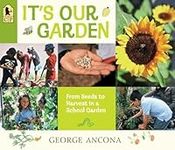 It's Our Garden: From Seeds to Harv