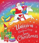 Unicorn and the Rainbow Poop Save Christmas (PB)