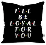 Paperholic Creations I'll Be Loyal for You Print Black Polyster Cushion Cover 12x12 with Filler | Birthday Gift for Friend | Friendship Pillow Gift for Best Friend, BFF, Bestie, Buddy