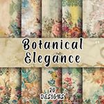 Botanical Elegance: 20 Artistic 8.5*8.5" Papers for Origami, Mixed Media, Handmade Cards, Art Journals, Collages, Decoupage, Scrapbooking, Junk Journal and All Your Crafting Ideas