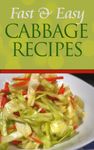 Fast And Easy Cabbage Recipes: An Guide To An Healthy And Natural Diet