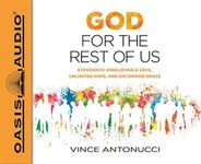 God for the Rest of Us (Library Edition): Experience Unbelievable Love, Unlimited Hope, and Uncommon Grace