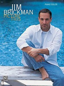 Jim Brickman -- Picture This: Piano Solos (New Age)