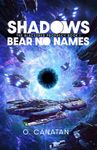 Shadows Bear No Names: The Blackened Prophecy Book 1