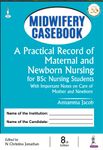 Midwifery Casebook: A Practical Record of Maternal & Newborn Nursing for BSc Nursing Students