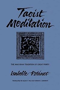 Taoist Meditation: The Mao-shan Tradition of Great Purity