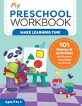 My Preschool Workbook: 101 Games & Activities That Prepare Your Child for School (My Workbook)