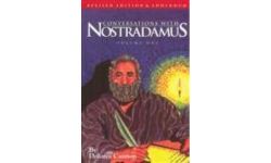 Conversations with Nostradamus: His Prophecies Explained, Volume 1 (Revised & Addendum)