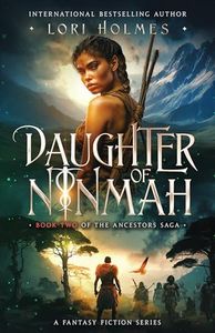 Daughter of Ninmah: A Fantasy Fiction Series (Book Two of The Ancestors Saga)