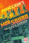 Minecraft: Mob Squad: An Official Minecraft Novel