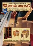 The Complete Book of Woodworking: Step-By-Step Guide to Essential Woodworking