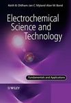 Electrochemical Science and Technology - Fundamentals and Applications