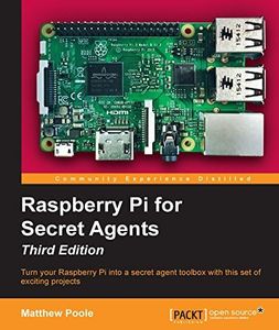 Raspberry Pi for Secret Agents - Third Edition
