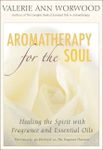 Aromatherapy for the Soul: Healing 